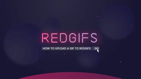 redgyf|How to upload a GIF to RedGIFs – RedGIFs.